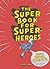 The Super Book for Super He...