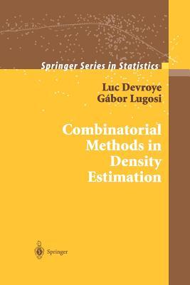 Combinatorial Methods in Density Estimation (Springer Series in Statistics)