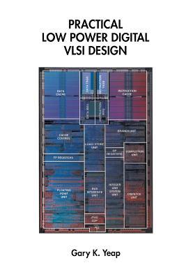 Practical Low Power Digital VLSI Design (Paperback)