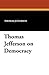 Thomas Jefferson on Democracy