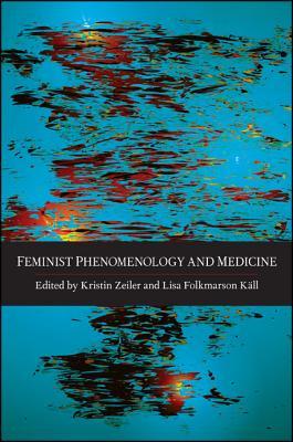 Feminist Phenomenology and Medicine (Hardcover)