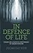 In Defence of Life: Essays on a Radical Reworking of Green Wisdom