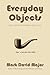 Everyday Objects: Collected Poems, 1987-2012