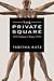 The Private Square: Volume 1: Penises
