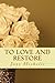 To Love and Restore (The Restoration Series)