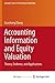 Accounting Information and Equity Valuation: Theory, Evidence, and Applications