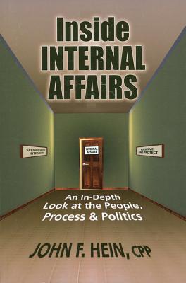 Inside Internal Affairs: An In-Depth Look at the People, Process & Politics