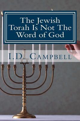 The Jewish Torah Is Not The Word of God (When You Read This Book You Will Know) (Volume 4)