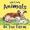 We Love Animals On The Farm