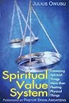 Spiritual Value System: Esteeming Spiritual Things More than Fleeting Physical Things Spiritual Value System: Esteeming Spiritual Things More than Fleeting Physical Things