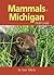 Mammals of Michigan Field Guide (Mammal Identification Guides)