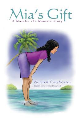 Mia's Gift: A Muzzles the Manatee Story (Volume 0)