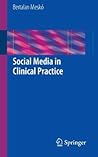 Social Media in Clinical Practice Social Media in Clinical Practice