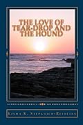 The Love of Tear-Drop and the Hound