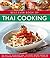 Best-Ever Book of Thai Cooking: The Taste Of South-East Asia: 125 Exotic Recipes Shown In 250 Stunning Photographs