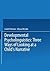 Developmental Psycholinguistics: Three Ways of Looking at a Child’s Narrative