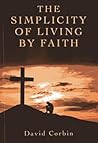 The Simplicity of Living by Faith