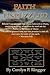 Faith UnPuzzled: A practical guide to the obtaining of Faith, Miracles, and Joy!