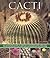 Cacti: An Illustrated Guide...