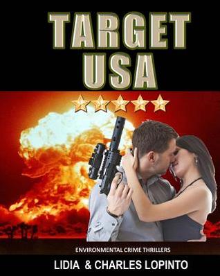 Environmental Crime Thrillers: Target USA!: Juliana & Sean battle an extremist group bent on genocide within US soil. (Volume 2)