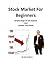 Stock Market For Beginners:...