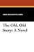 The Old, Old Story
