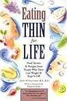 Eating Thin For Life: Food Secrets & Recipes from People Who Have Lost Weight & Kept It Off – A Motivational Cookbook for Handling Cravings and Staying Thin