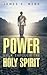 Power Walk Through the Holy Spirit by James E.  Webb