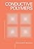 Conductive Polymers (Polymer Science and Technology Series)