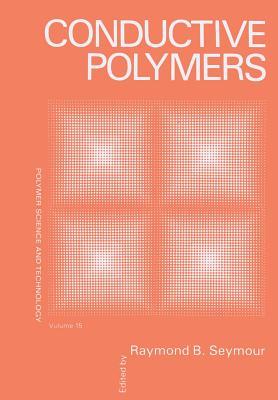 Conductive Polymers (Polymer Science and Technology Series)