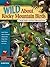 Wild About Rocky Mountain Birds by Adele Porter