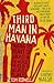 Third Man in Havana by Tom Rodwell