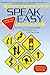 Speak Easy: The Communication Guide for Career and Life Success