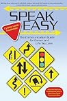 Speak Easy: The Communication Guide for Career and Life Success