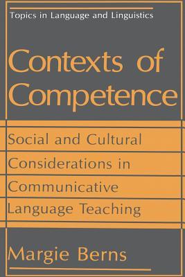 Contexts of Competence: Social and Cultural Considerations in Communicative Language Teaching (Topics in Language and Linguistics)