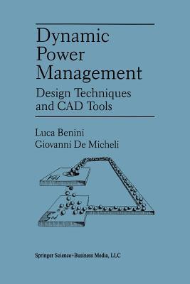 Dynamic Power Management: Design Techniques and CAD Tools (Paperback)