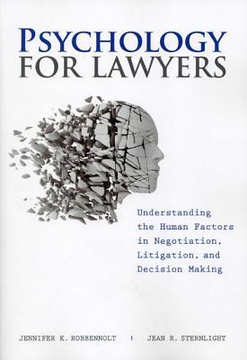 Psychology for Lawyers: Understanding the Human Factors in Negotiation, Litigation and Decision Making (Paperback)
