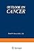 Outlook on Cancer