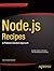 Node.js Recipes: A Problem-Solution Approach (Expert's Voice in Web Development)