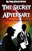 The Secret Adversary as Told by Sherlock Holmes (Illustrated): Newly Discovered Adventures of Sherlock Holmes