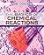 The Basics of Chemical Reactions by Krista West