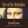 Eye of the Beholder Eye of the Beholder