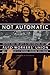 Not Automatic: Women and th...
