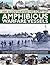 An Illustrated History of Amphibious Warfare Vessels: A Complete Guide To The Evolution And Development Of Landing Ships And Landing Craft, Shown In 220 Wartime And Modern Photographs