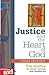 Justice and the Heart of God: Ten studies for small groups