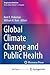 Global Climate Change and Public Health