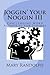 Joggin' Your Noggin III: Ch...