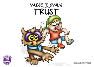 Wise T. Owl's Story of Trust (Wise T. Owl's Picture Story Books for Little Children, #2).