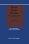 Renal Stone Disease: Pathogenesis, Prevention, and Treatment (Topics in Renal Medicine)