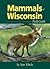 Mammals of Wisconsin Field Guide by Stan Tekiela